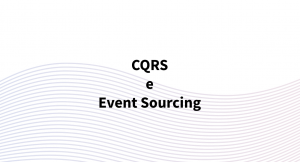 CQRS e event sourcing